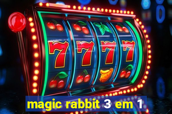 magic rabbit 3 em 1